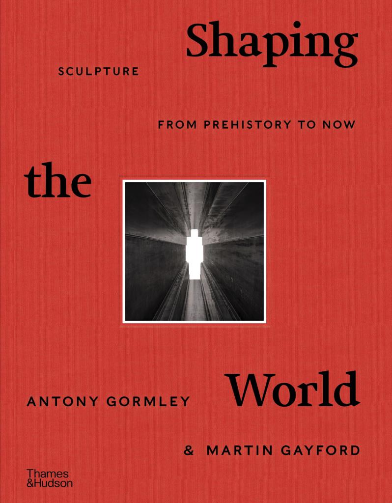 Shaping the World - Sculpture from Prehistory to Now
