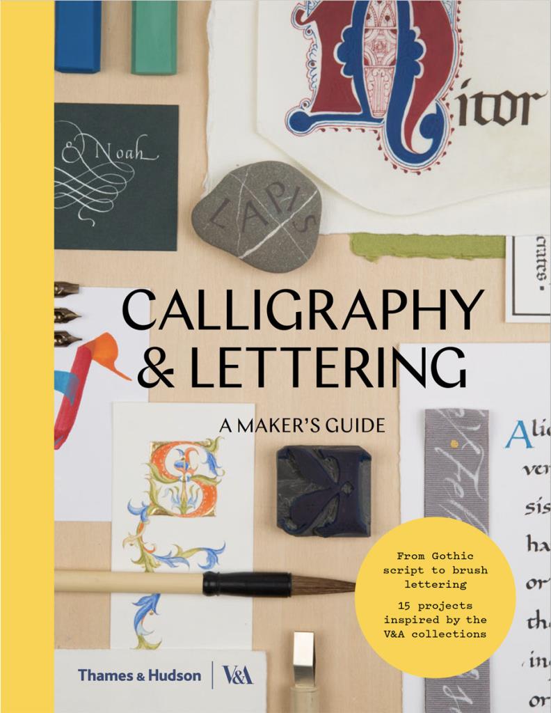 Calligraphy & Lettering - A Maker""s Guide