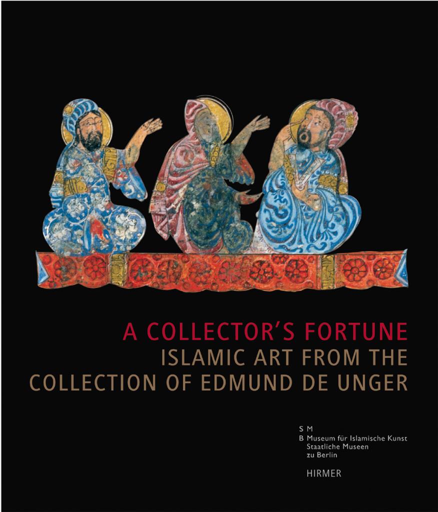 A Collector""s Fortune - Islamic Art from the Collection of Edmund de Unger