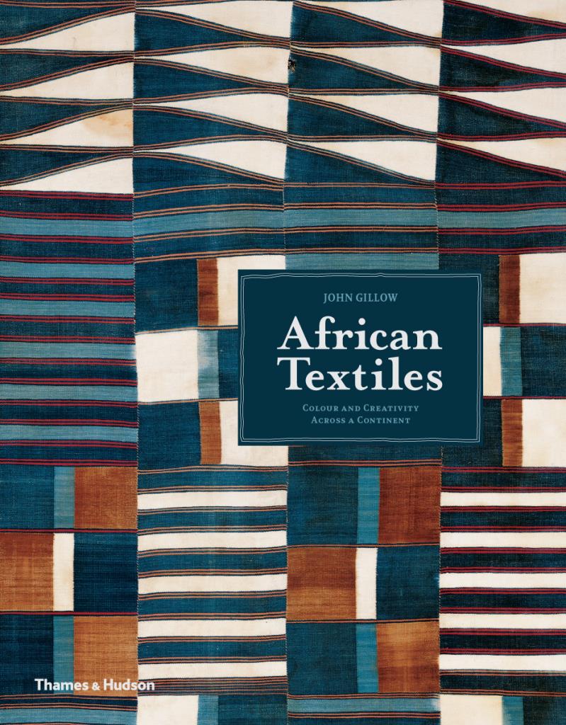 African Textiles - Colour and Creativity Across a Continent