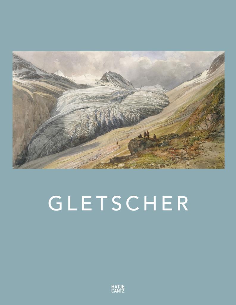 Gletscher (German Edition) - Klimazeugen von der Eiszeit bis zur Gegenwart