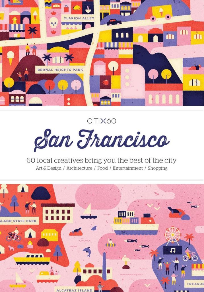 CITIx60 City Guides - San Francisco - 60 local creatives bring you the best of the city