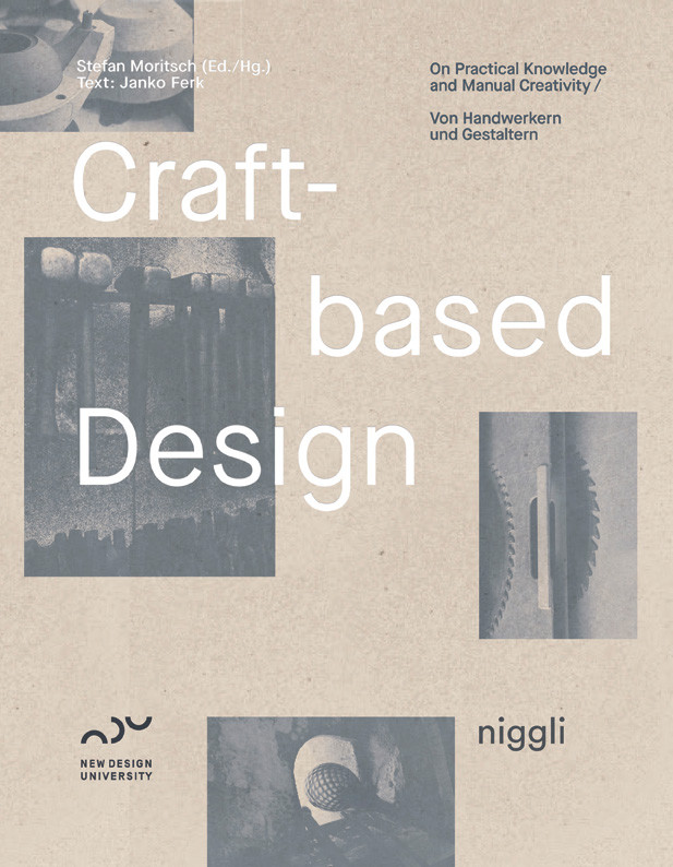 Craft-Based Design - On Practical Knowledge and Manual Creativity