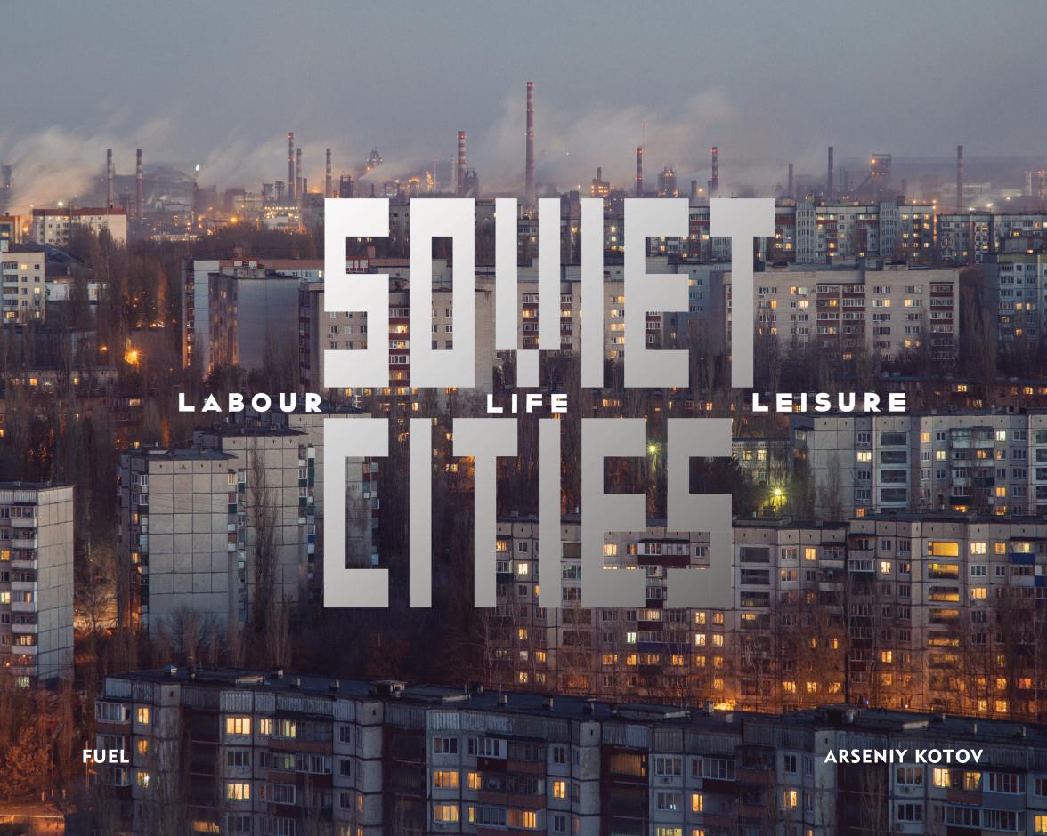 Soviet Cities - Labour, Life & Leisure
