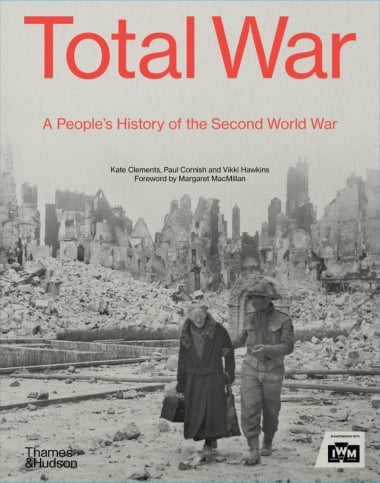 Total War - A People’s History of the Second World War
