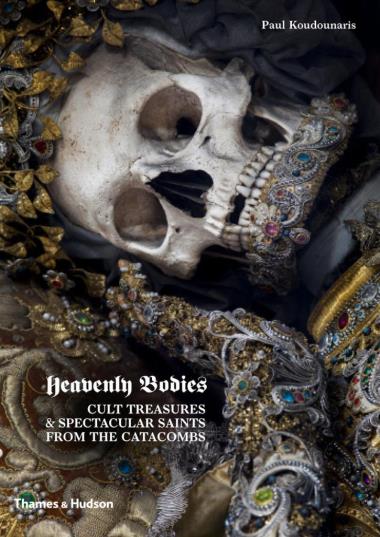 Heavenly Bodies - Cult Treasures & Spectacular Saints from the Catacombs