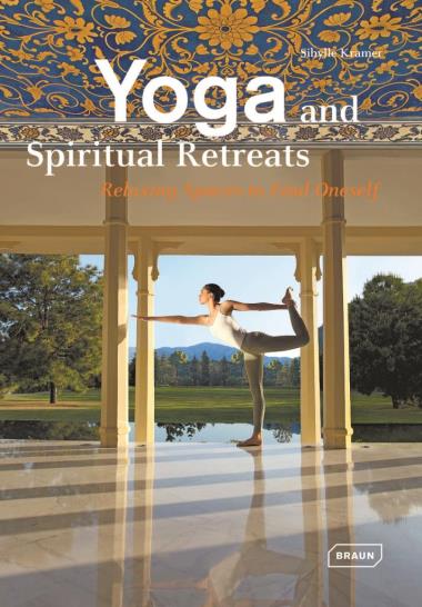 Yoga and Spiritual Retreats - Relaxing Spaces to Find Oneself