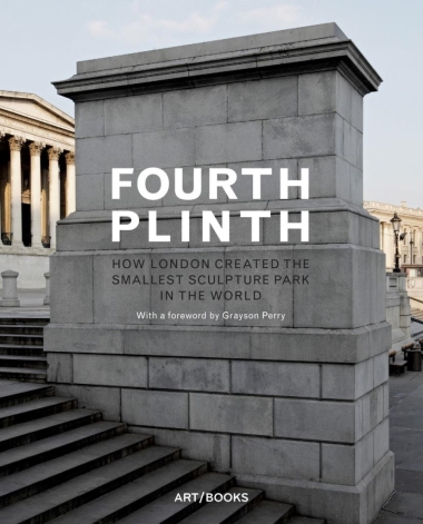 Fourth Plinth - How London Created the Smallest Sculpture Park in the World