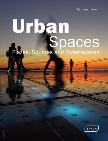 Urban Spaces - Plazas, Squares and Streetscapes