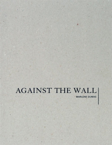 Marlene Dumas - Against the Wall