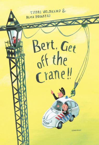 Bert, Get off the Crane!