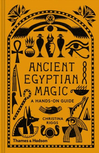 Ancient Egyptian Magic - A Hands-on Guide
