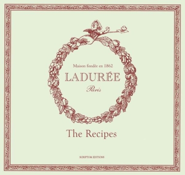 Ladurée - Sucré: The Recipes