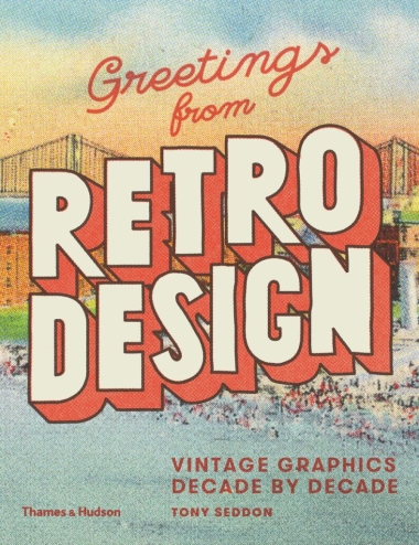 Greetings from Retro Design - Vintage Graphics Decade by Decade