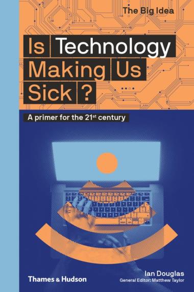 Is Technology Making Us Sick? - A primer for the 21st century