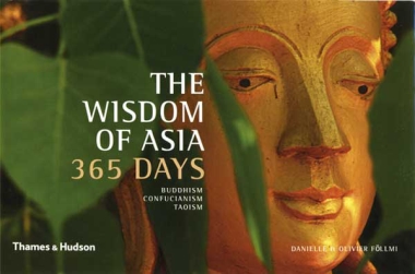 The Wisdom of Asia 365 Days - Buddhism . Confucianism . Taoism