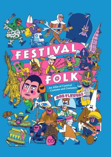 Festival Folk - An Atlas of Carnival Customs and Costumes