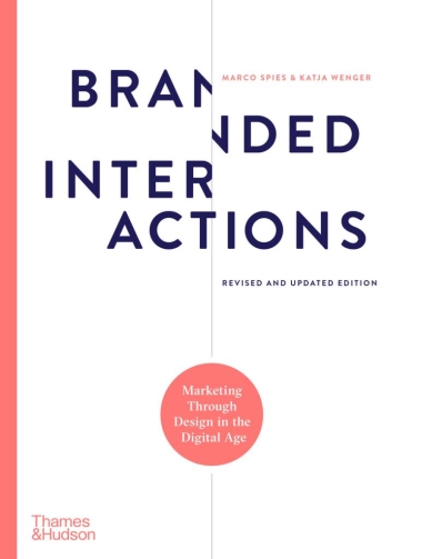 Branded Interactions - Marketing Through Design in the Digital Age