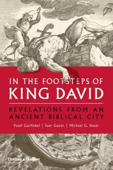 In the Footsteps of King David - Revelations from an Ancient Biblical City