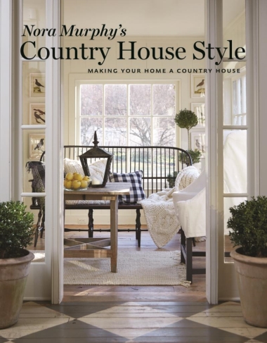 Nora Murphy""s Country House Style - Making Your Home a Country House