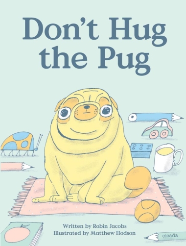 Don""t Hug the Pug!