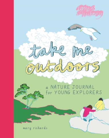 Take Me Outdoors - A Nature Journal for Young Explorers