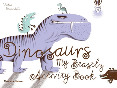 Dinosaurs - My Beastly Activity Book