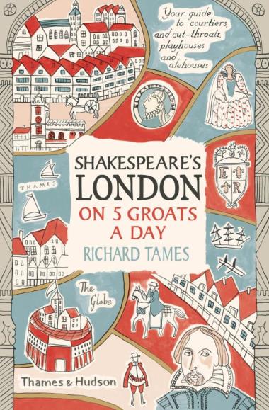 Shakespeare""s London on 5 Groats a Day