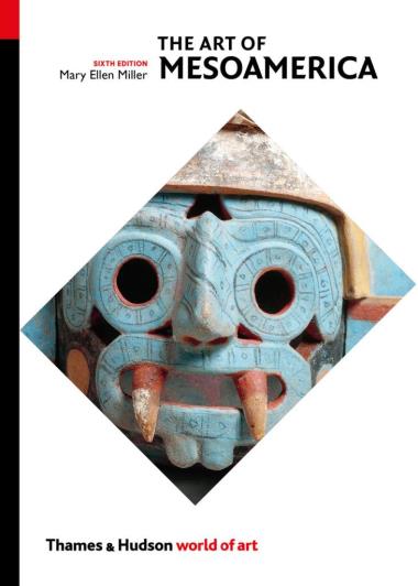 The Art of Mesoamerica - From Olmec to Aztec