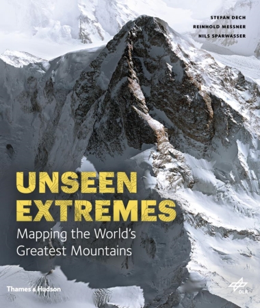 Unseen Extremes - Mapping the World""s Greatest Mountains