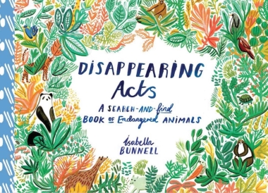 Disappearing Acts - A Search-and-Find Book of Endangered Animals