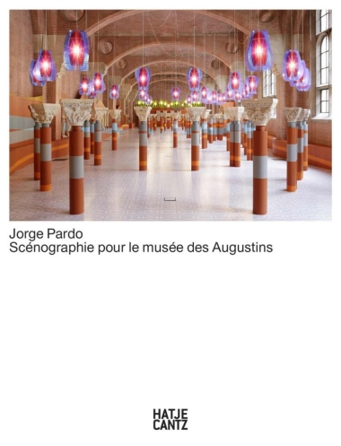 Jorge Pardo (French Edition) - Scénographie pour le musée des Augustins