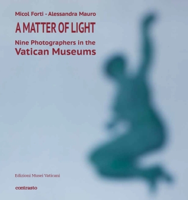 A Matter of Light - Nine Photographers in the Vatican Museum