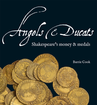 Angels & Ducats - Shakespeare""s Money & Medals