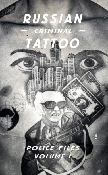 Russian Criminal Tattoo - Police Files Volume I