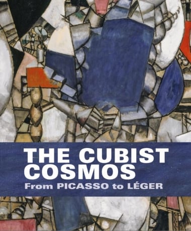 The Cubist Cosmos - From Picasso to Léger