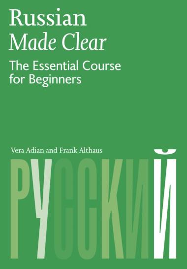 Russian Made Clear - The Essential Course for Beginners
