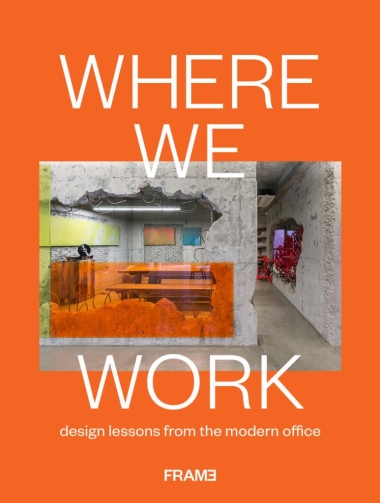 Where We Work - Design Lessons from the Modern Office