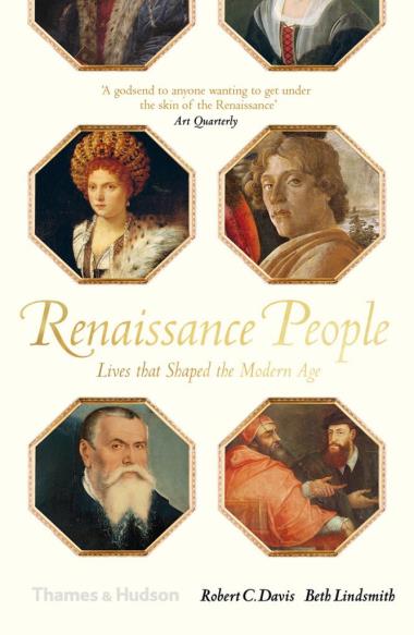 Renaissance People - Lives that Shaped the Modern Age