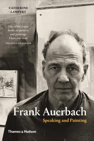 Frank Auerbach - Speaking and Painting