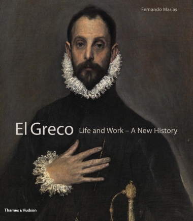 El Greco - Life and Work - A New History