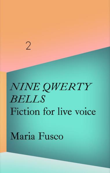 La Caixa Collection: Maria Fusco - Nine QWERTY Bells. Fiction for Live Voice