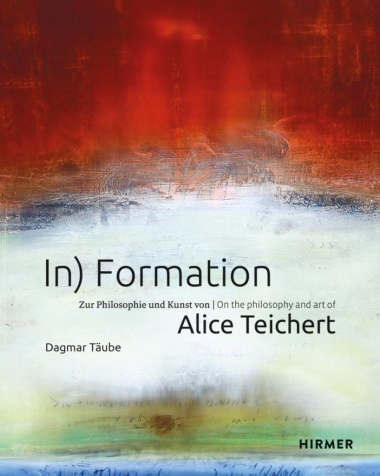 In) Formation - On the philosophy and art of Alice Teichert