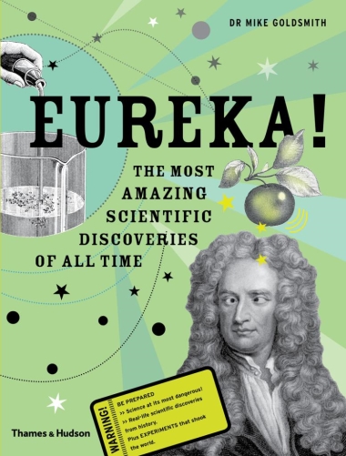 Eureka! - The Most Amazing Scientific Discoveries of All Time
