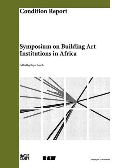 Condition Report - Symposium on Building Art Institutions in Africa