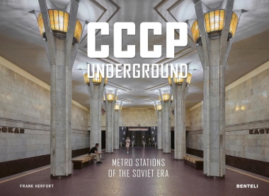CCCP Underground - Metro Stations of the Soviet Era