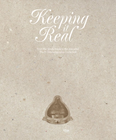 Keeping it Real - From the ready-made to the everyday: The D. Daskalopoulos Collection