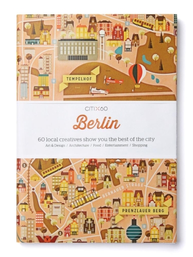 CITIx60 City Guides - Berlin - 60 local creatives bring you the best of the city
