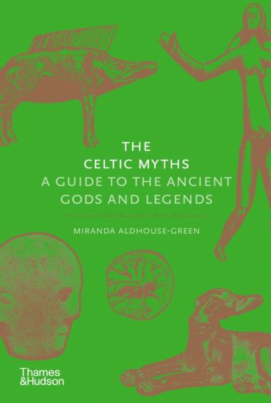 The Celtic Myths - A Guide to the Ancient Gods and Legends