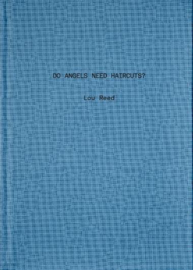 Do Angels Need Haircuts? - Poems by Lou Reed
